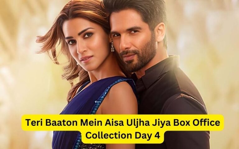 Teri Baaton Mein Aisa Uljha Jiya Box Office Collection Day 4