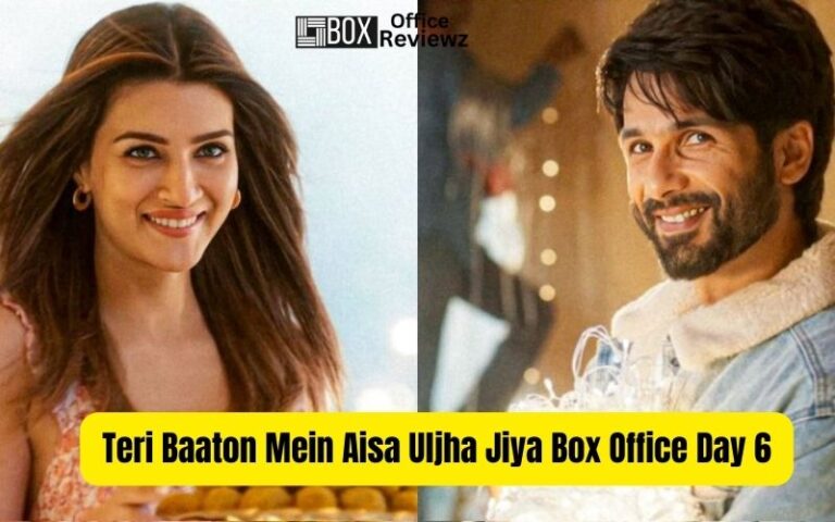 Teri Baaton Mein Aisa Uljha Jiya Box Office Day 6