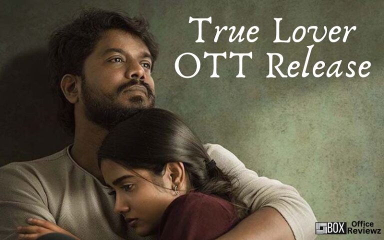 True Lover Movie OTT Release Date